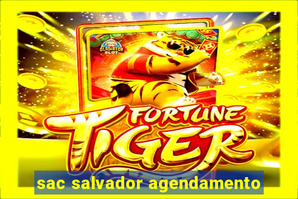 sac salvador agendamento